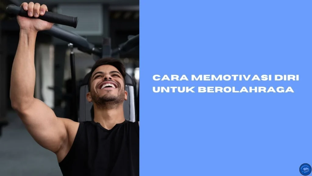 Cara Memotivasi Diri untuk Berolahraga Cara Memotivasi Diri untuk Berolahraga