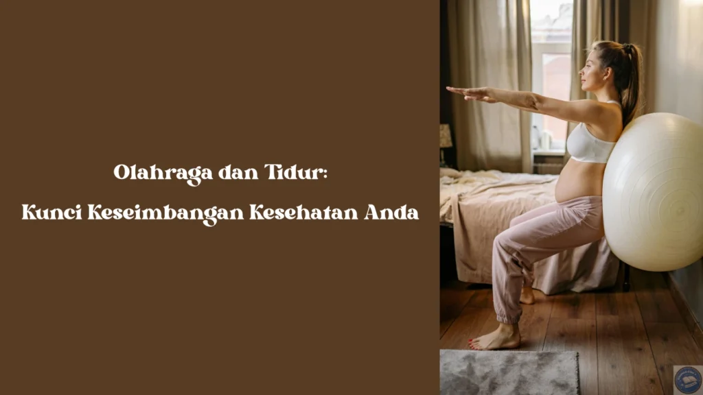 Olahraga dan Tidur: Kunci Keseimbangan Kesehatan Anda Olahraga dan Tidur: Kunci Keseimbangan Kesehatan Anda